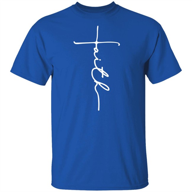 Faith T Shirt Faith T Shirt