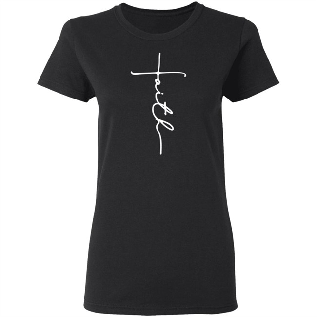Faith T Shirt Faith T Shirt