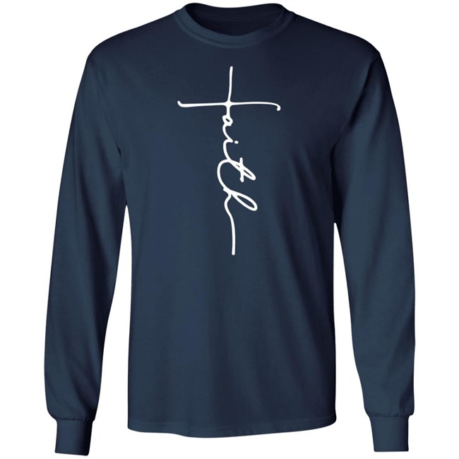Faith T Shirt Faith T Shirt