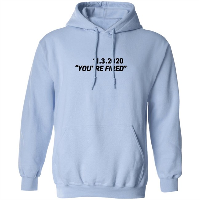 You're Fired T Shirt You're Fired T Shirt