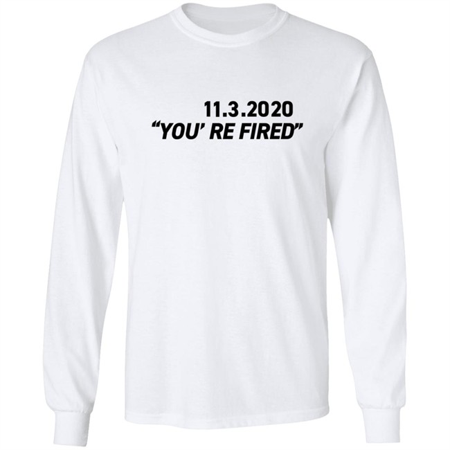 You're Fired T Shirt You're Fired T Shirt