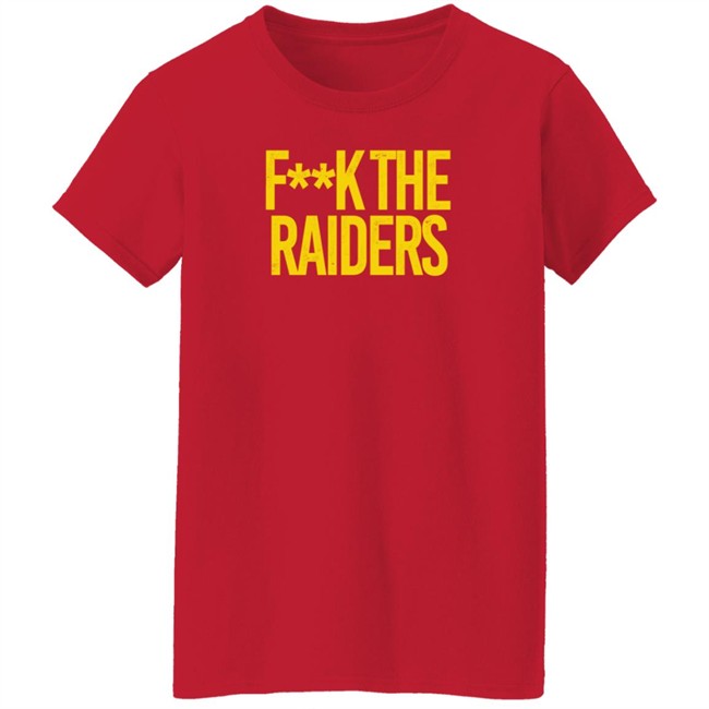 Fuck The Raiders Shirt Chiefs Aholic Chiefs Kingdom Fuck The Raiders Shirt Chiefs Aholic Chiefs Kingdom