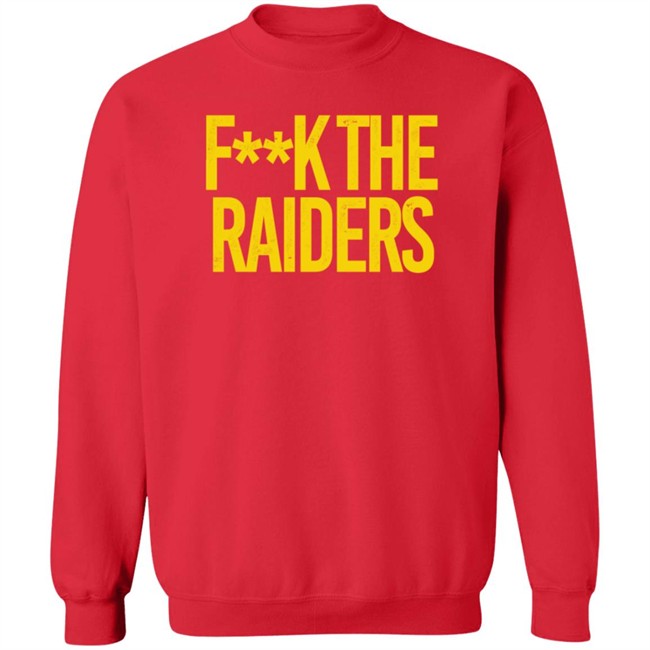 Fuck The Raiders Shirt Chiefs Aholic Chiefs Kingdom Fuck The Raiders Shirt Chiefs Aholic Chiefs Kingdom