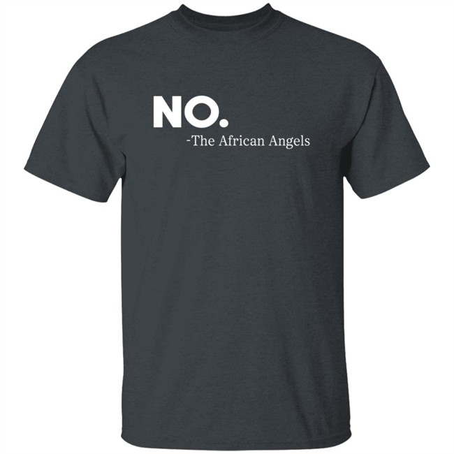 No The African Angles Essential T Shirt No The African Angles Essential T Shirt