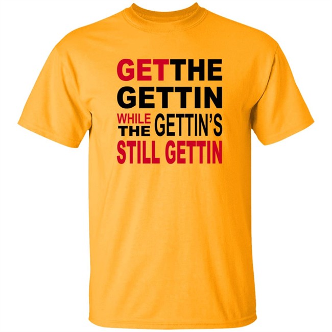Shirt Bimbo Get The Gettin White The Gettin's Still Gettin Shirt Shirt Bimbo Get The Gettin White The Gettin's Still Gettin Shirt