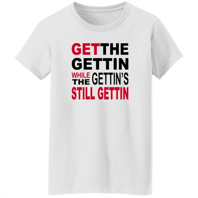Shirt Bimbo Get The Gettin White The Gettin's Still Gettin Shirt Shirt Bimbo Get The Gettin White The Gettin's Still Gettin Shirt