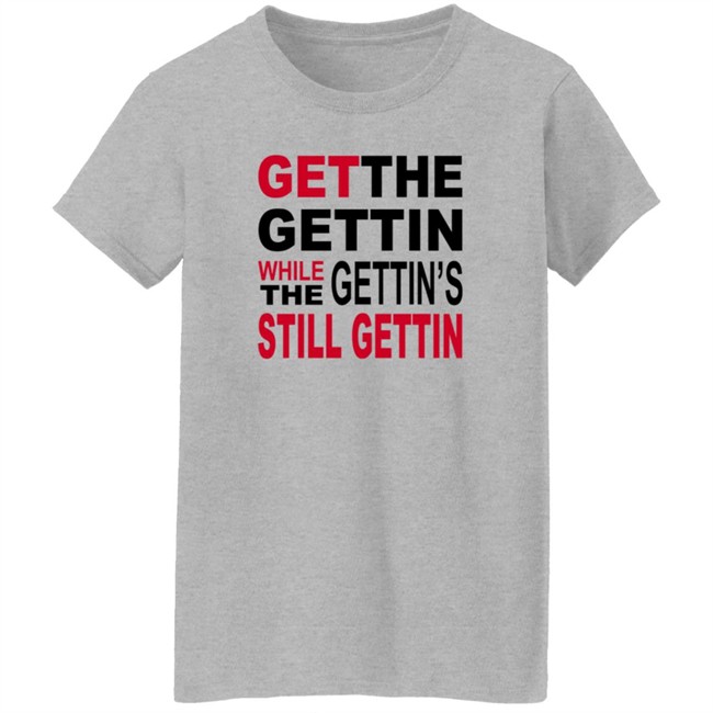 Shirt Bimbo Get The Gettin White The Gettin's Still Gettin Shirt Shirt Bimbo Get The Gettin White The Gettin's Still Gettin Shirt
