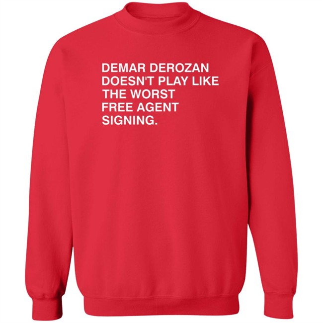 Demar Derozan Doesn't Play Like The Worst Free Agent Signing Shirt Michael Cerami Tee Obvious Shirts Demar Derozan Doesn't Play Like The Worst Free Agent Signing Shirt Michael Cerami Tee Obvious Shirts