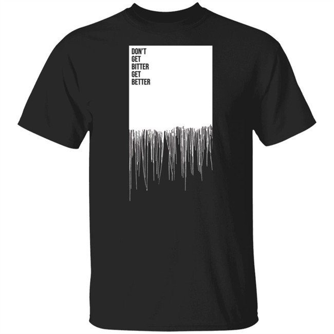 Demon Slayer Merch Dont Get Bitter Get Better Tee Shirt
