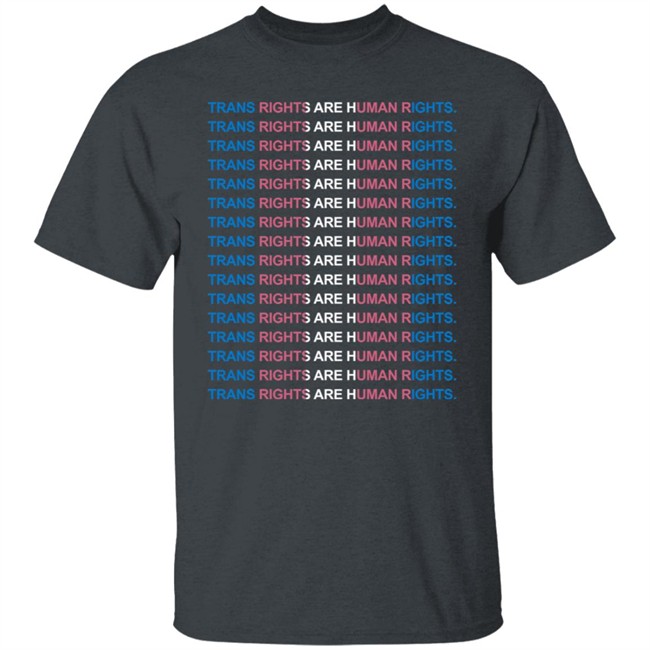 Trans Rights Are Human Rights Tee Shirt Trans Rights Are Human Rights Tee Shirt