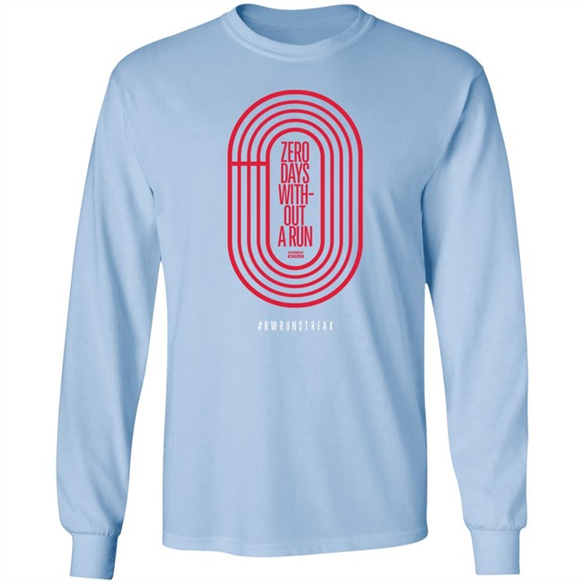 Zero Days Without A Run Rwrunstreak T Shirt Zero Days Without A Run Rwrunstreak T Shirt