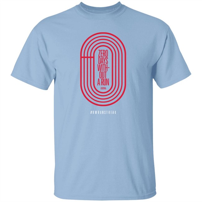 Zero Days Without A Run Rwrunstreak T Shirt Zero Days Without A Run Rwrunstreak T Shirt