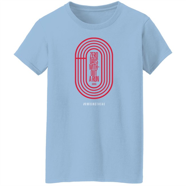 Zero Days Without A Run Rwrunstreak T Shirt Zero Days Without A Run Rwrunstreak T Shirt