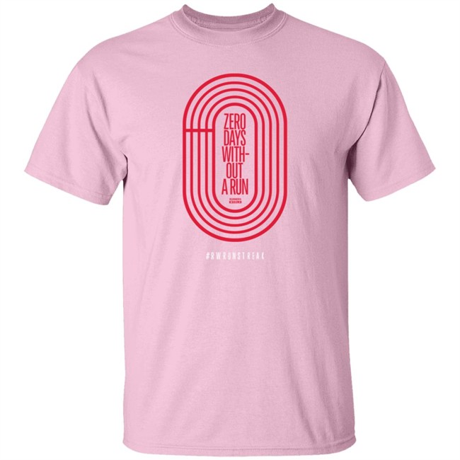Zero Days Without A Run Rwrunstreak T Shirt Zero Days Without A Run Rwrunstreak T Shirt
