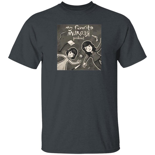 My Favorite Murde Tee Shirt My Favorite Murde Tee Shirt