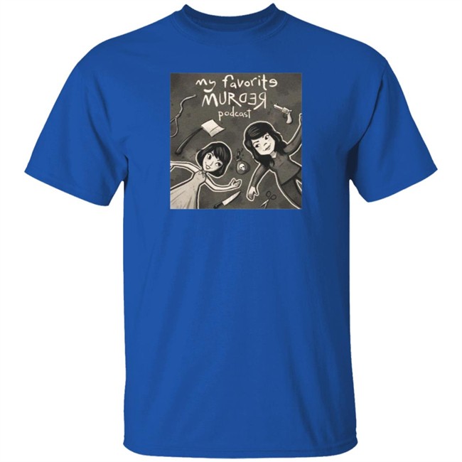 My Favorite Murde Tee Shirt My Favorite Murde Tee Shirt