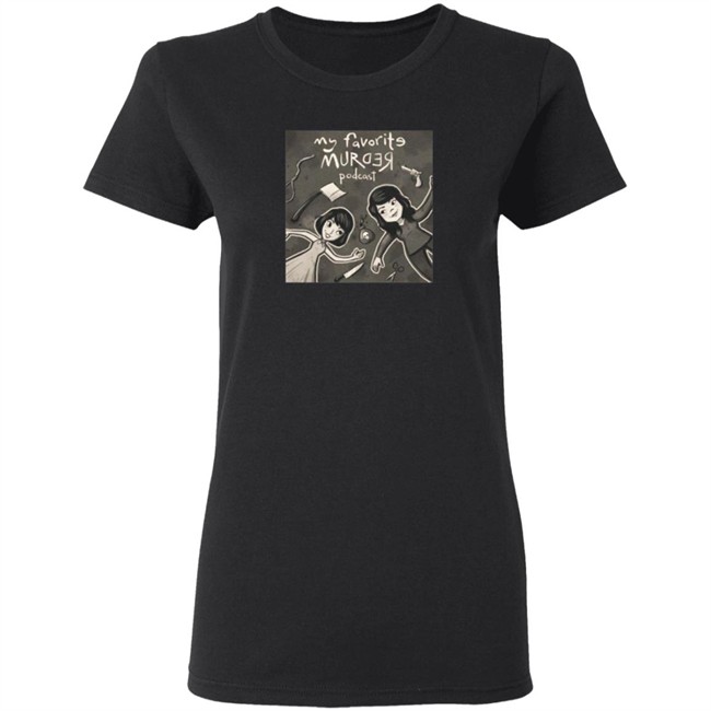 My Favorite Murde Tee Shirt My Favorite Murde Tee Shirt