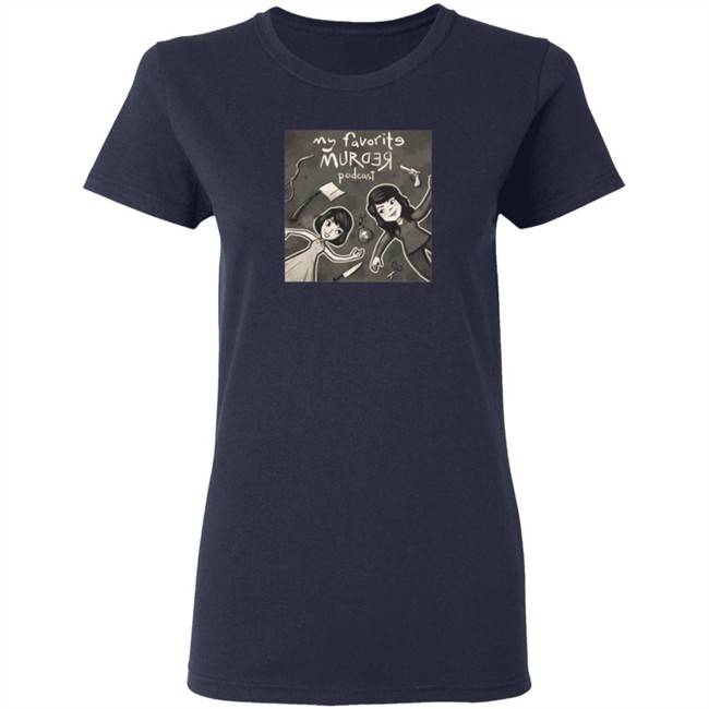 My Favorite Murde Tee Shirt My Favorite Murde Tee Shirt