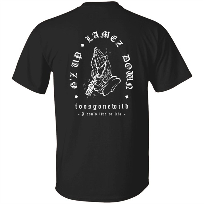 G'z Up Lamez Down Tee Shirt