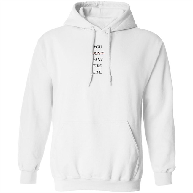 You Dont Want This Life Tee Shirt You Dont Want This Life Tee Shirt