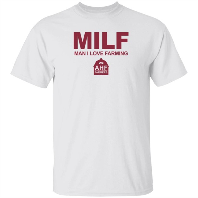 MILF Man I Love Farming Shirt