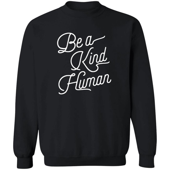 Be A Kind Human 2020 Sweatshirt Be A Kind Human 2020 Sweatshirt