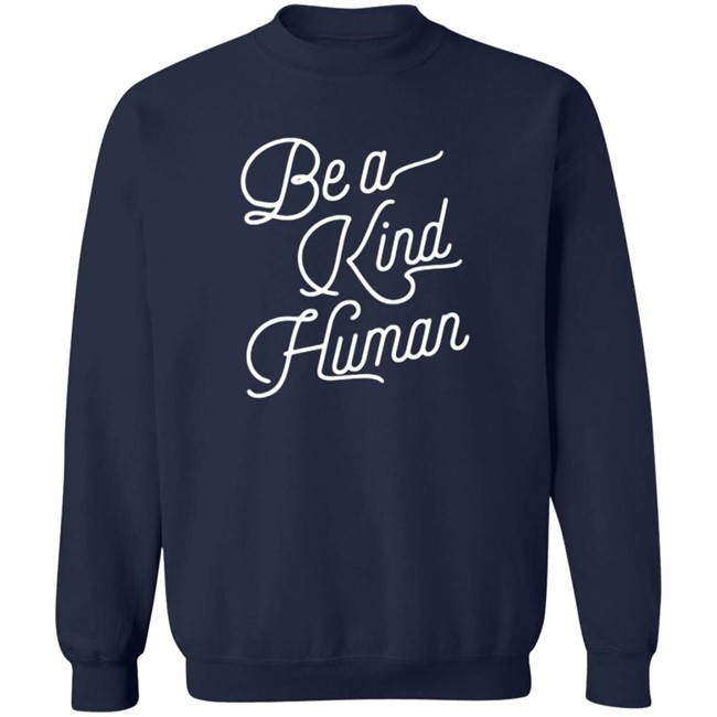 Be A Kind Human 2020 Sweatshirt Be A Kind Human 2020 Sweatshirt