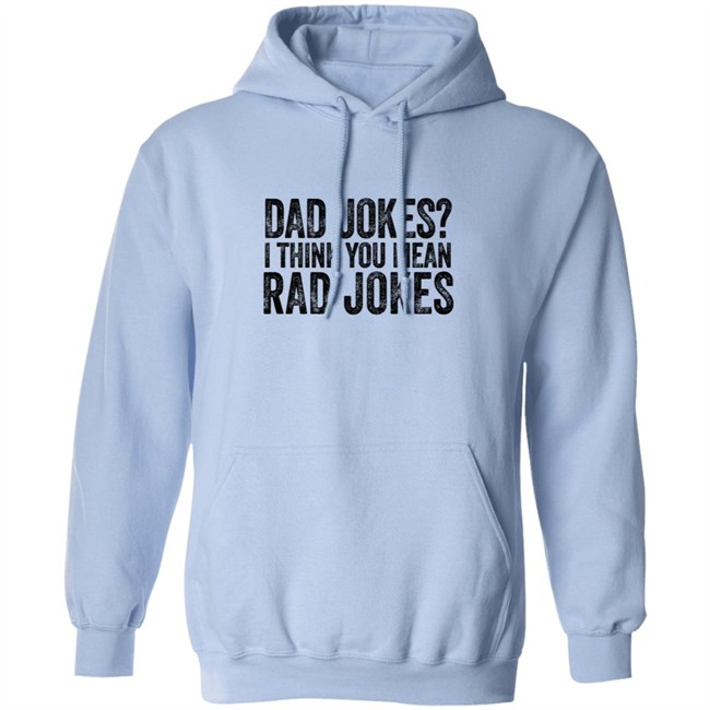 Dad Jokes I Think You Mean Rad Jokes T Shirt Dad Jokes I Think You Mean Rad Jokes T Shirt