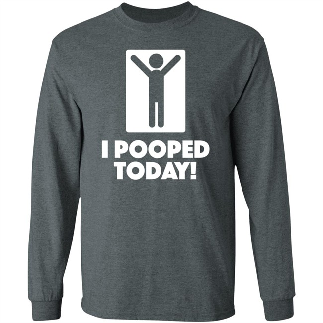 I Pooped Today Funny Shirt I Pooped Today Funny Shirt