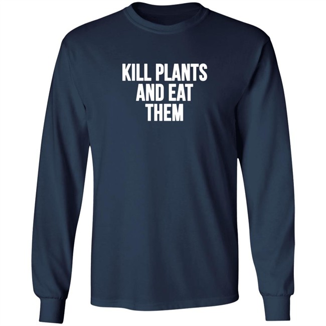 Klogw Merch Kill Plants And Eat Them Tee Shirt Klogw Merch Kill Plants And Eat Them Tee Shirt
