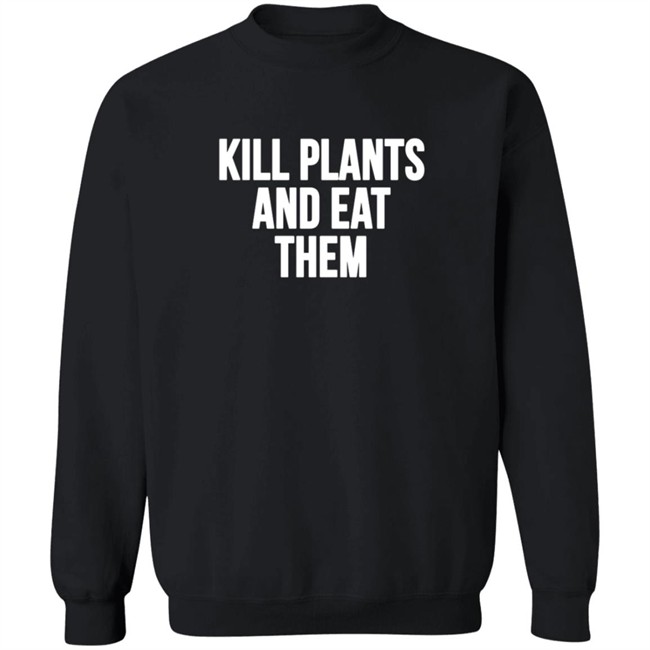 Klogw Merch Kill Plants And Eat Them Tee Shirt Klogw Merch Kill Plants And Eat Them Tee Shirt