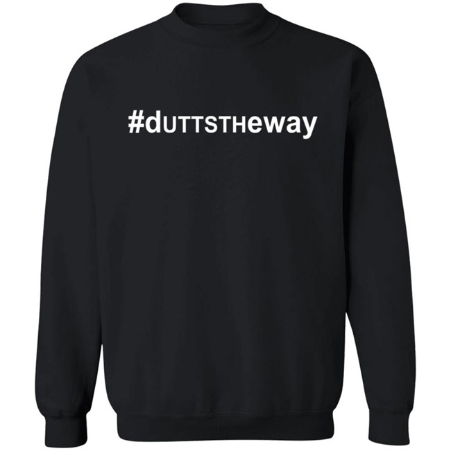 #Duttstheway T Shirt #Duttstheway T Shirt