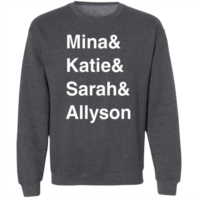 Sarah Spain Mina & Katie & Sarah & Allyson Shirt Sarah Spain Mina & Katie & Sarah & Allyson Shirt