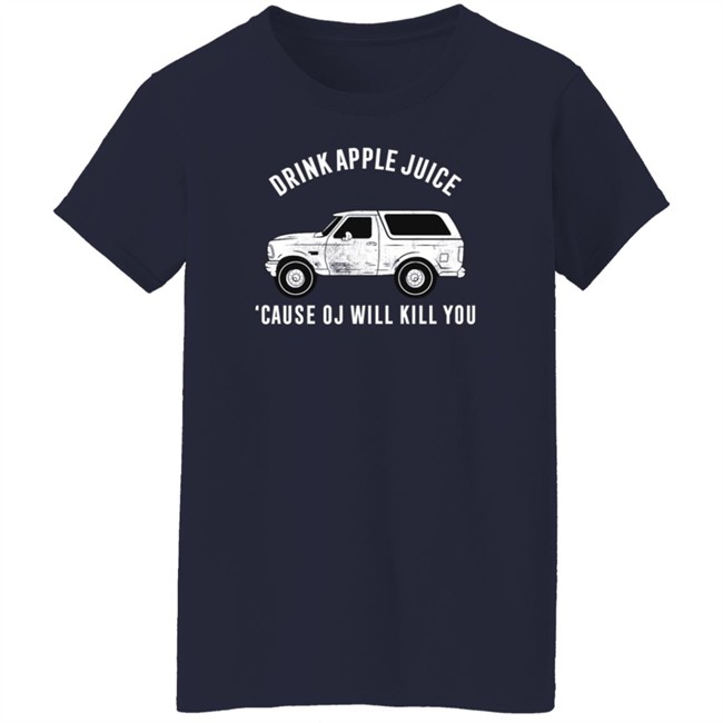 Drink Apple Juice Cause Oj Will Kill You Shirt Barstool Sports Barstool U Drink Apple Juice Cause Oj Will Kill You Shirt Barstool Sports Barstool U