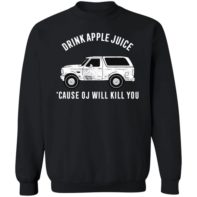 Drink Apple Juice Cause Oj Will Kill You Shirt Barstool Sports Barstool U Drink Apple Juice Cause Oj Will Kill You Shirt Barstool Sports Barstool U