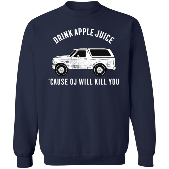 Drink Apple Juice Cause Oj Will Kill You Shirt Barstool Sports Barstool U Drink Apple Juice Cause Oj Will Kill You Shirt Barstool Sports Barstool U