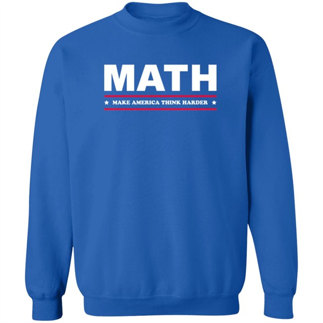 Math Make America Think Harder Shirt Math Make America Think Harder Shirt