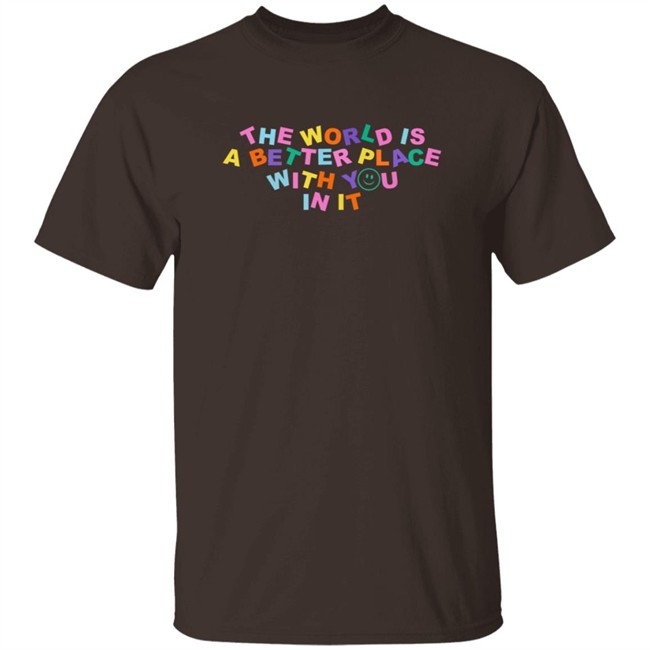 Samantha Jo Merch The World Is Better Place With You In It Shirt Samantha Jo Merch The World Is Better Place With You In It Shirt