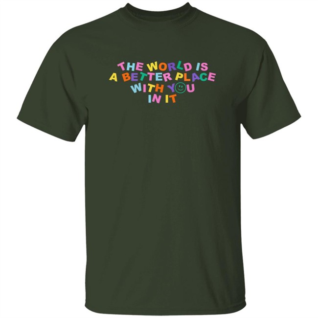 Samantha Jo Merch The World Is Better Place With You In It Shirt Samantha Jo Merch The World Is Better Place With You In It Shirt