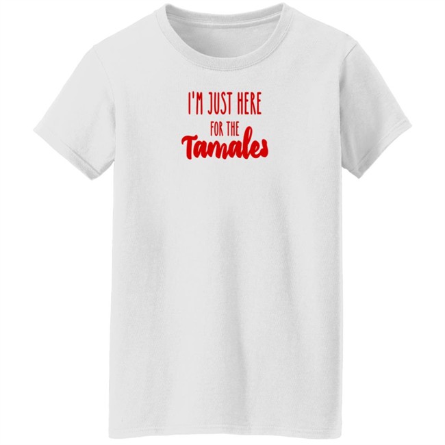 I'm Just Here For The Tamales Shirt Reptile Boy Reptilianboyyy I'm Just Here For The Tamales Shirt Reptile Boy Reptilianboyyy