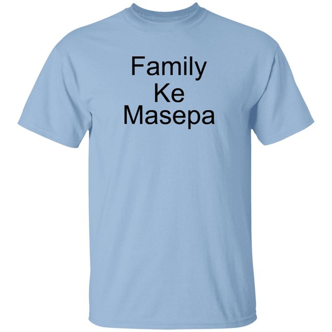 Family Ke Masepa T Shirt Mordecai Family Ke Masepa T Shirt Mordecai