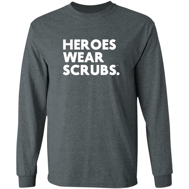 The Dline Merch Heroes Wear Scrubs Shirt The Dline Merch Heroes Wear Scrubs Shirt