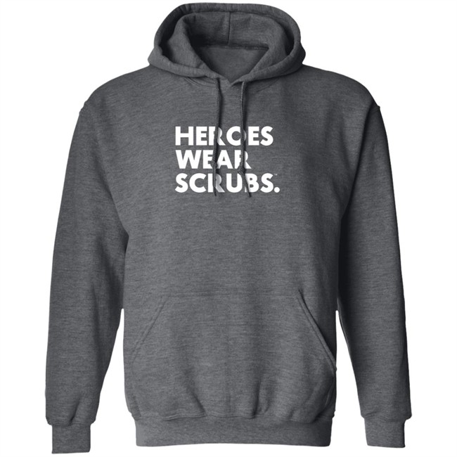 The Dline Merch Heroes Wear Scrubs Shirt The Dline Merch Heroes Wear Scrubs Shirt