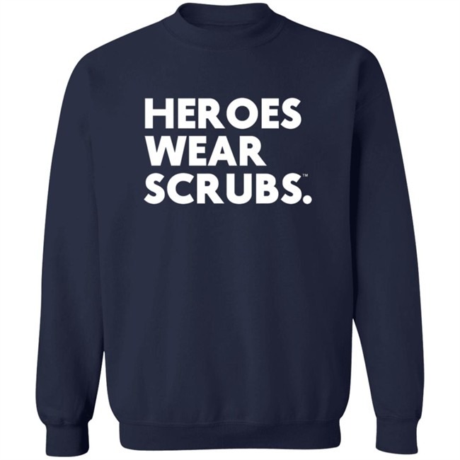 The Dline Merch Heroes Wear Scrubs Shirt The Dline Merch Heroes Wear Scrubs Shirt