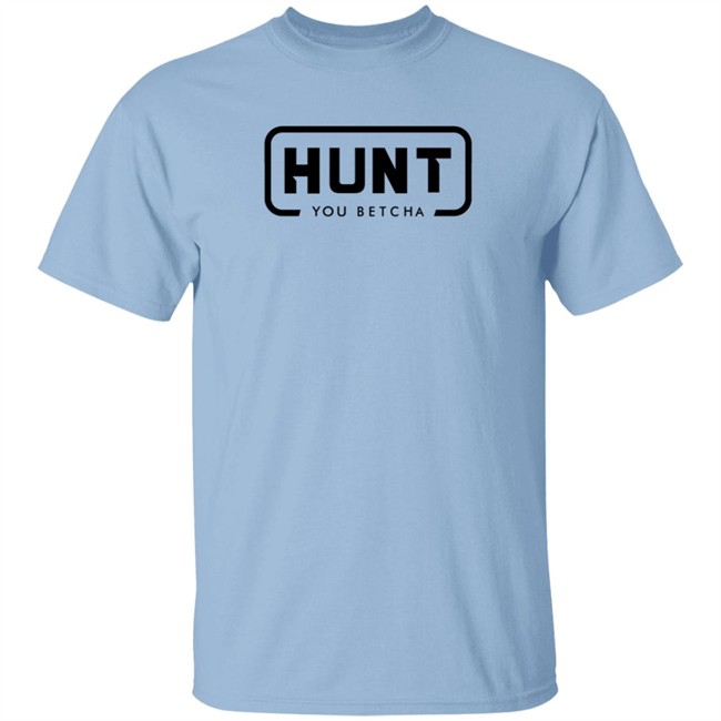 You Betcha Merch You Betcha Orange Hunt Shirt You Betcha Merch You Betcha Orange Hunt Shirt