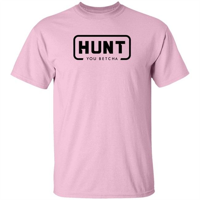You Betcha Merch You Betcha Orange Hunt Shirt You Betcha Merch You Betcha Orange Hunt Shirt
