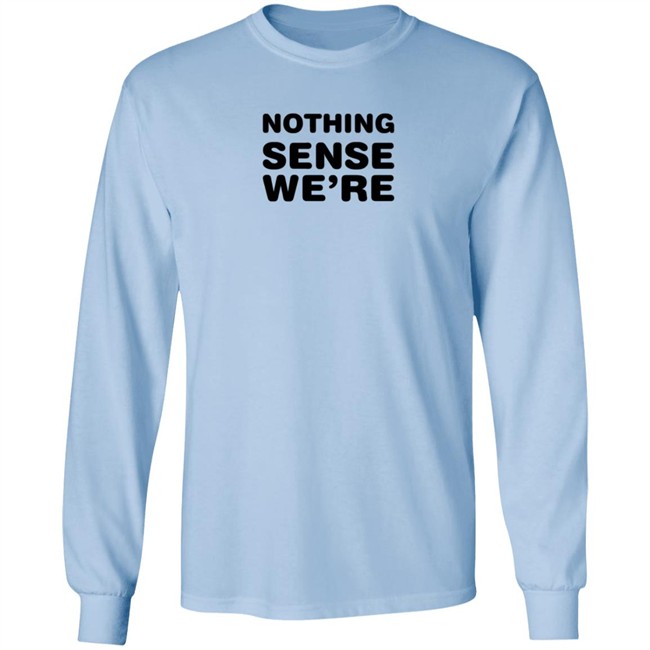 The Vute Nothing Sense We're T Shirt Couples Goals The Vute Nothing Sense We're T Shirt Couples Goals