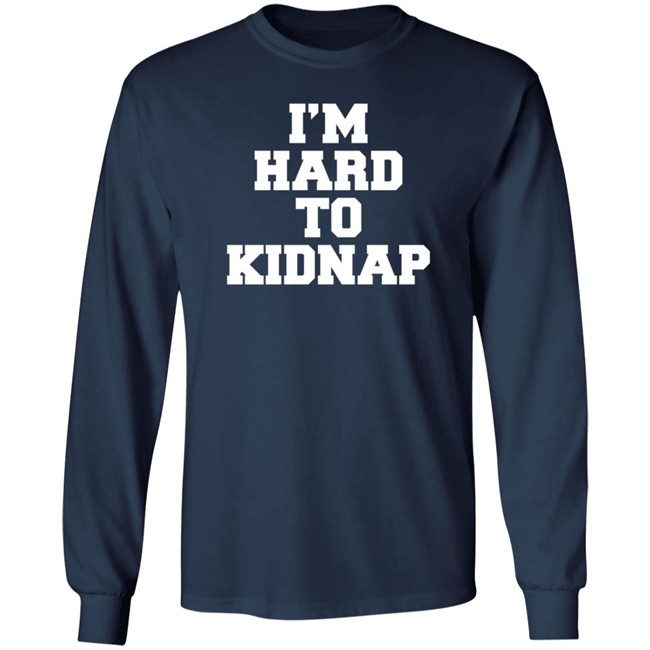 I'm Hard To Kidnap T Shirt Fletch I'm Hard To Kidnap T Shirt Fletch