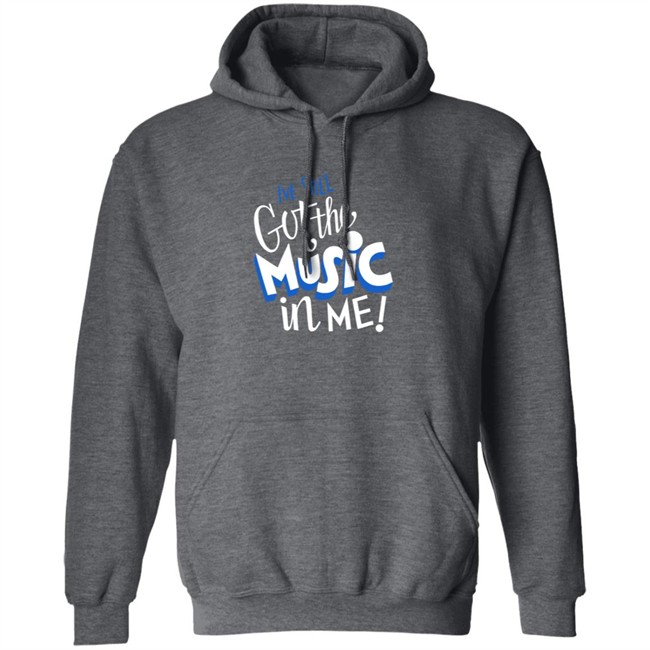 Music I've Still Got the Music in Me Tee Shirt Music I've Still Got the Music in Me Tee Shirt