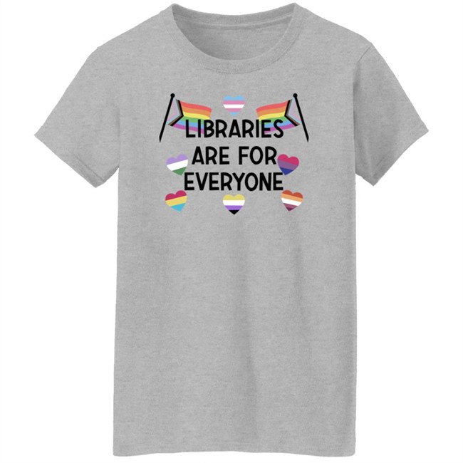 Libraries Are For Everyone Shirt Libraries Are For Everyone Shirt